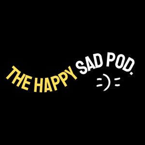 The Happy Sad Podcast
