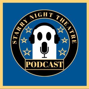 The Starry Night Theatre Podcast