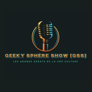 Geeky Sphère Show
