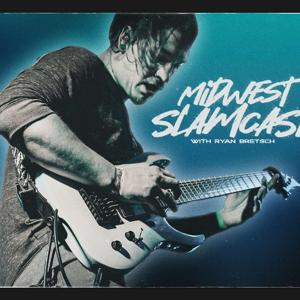 Midwest Slamcast with Ryan Bretsch