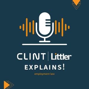 CLINT | Littler Explains!