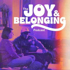 The Joy and Belonging Podcast