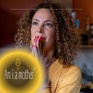 Am I a Mother?