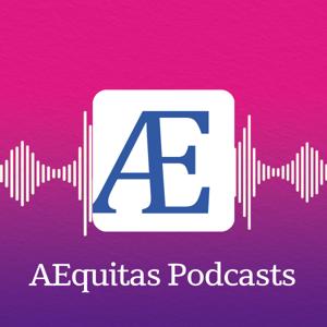 AEquitas Podcasts