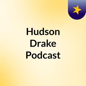 Hudson Drake Podcast