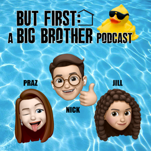 But First: A Big Brother Podcast by But First: A Big Brother Podcast