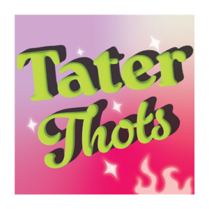 Tater Thots