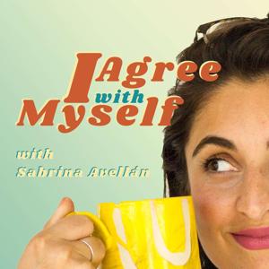 I Agree With Myself with Sabrina Avellán