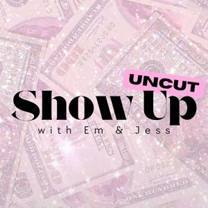 Show Up Uncut