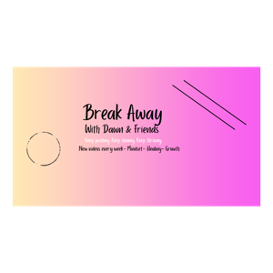 Break away with Dawn and Friends