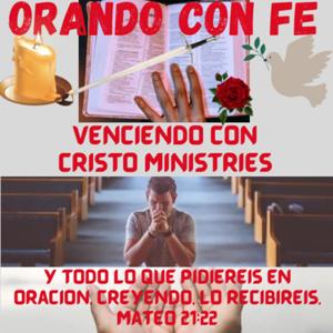 Orando con Fe - Venciendo Con Cristo Ministries