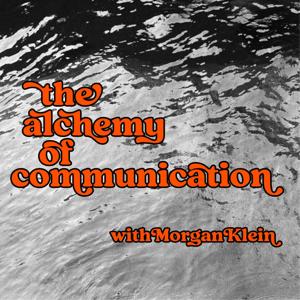 The Alchemy of Communication
