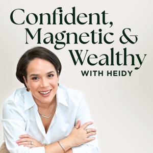 Confident, Magnetic and Wealthy Podcast