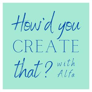 How'd You Create That?