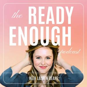 The Ready Enough Podcast with Lauren Beane