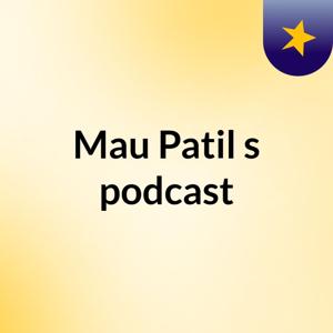 Mau Patil's podcast