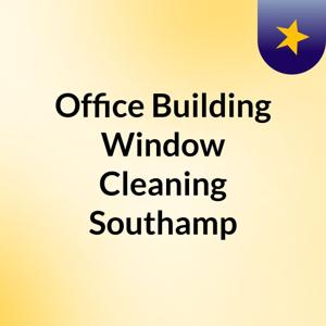 Office Building Window Cleaning Southamp