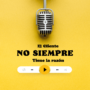 El Cliente No Siempre Tiene la Razón