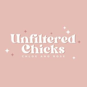 Unfiltered Chicks