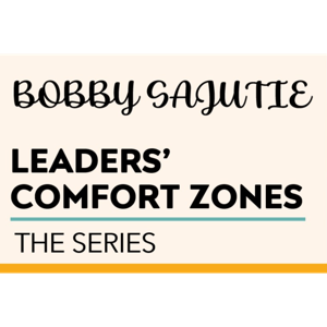 Leaders' Comfort Zones - The Series
