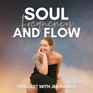 Soul, Frequency and Flow with Jen Haddix