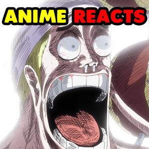 Anime Reacts