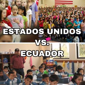 LA EDUCACIÓN: ESTADOS UNIDOS VS. ECUADOR