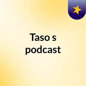 Taso's podcast