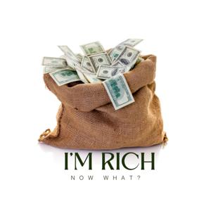 Im Rich. Now What?