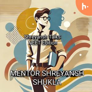Shreyansh Talks: NEET Edition