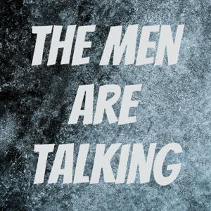 Trail South presents The Men are Talking
