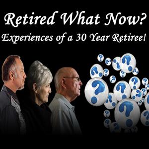 Retired What Now Podcast