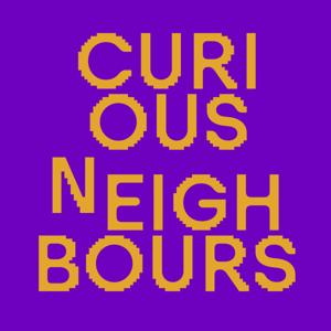 Curious Neighbours