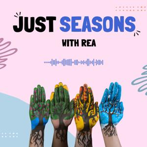 Just Seasons with Rea