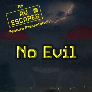 AV Escapes Serial: No Evil