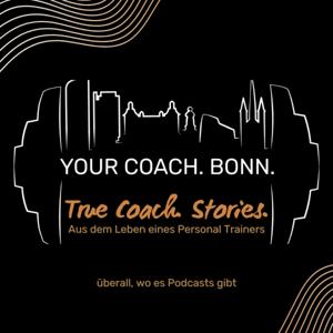True Coach. Stories. Aus dem Leben eines Personal Trainers.