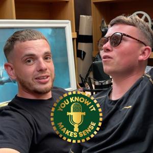 You Know It Makes Sense Podcast