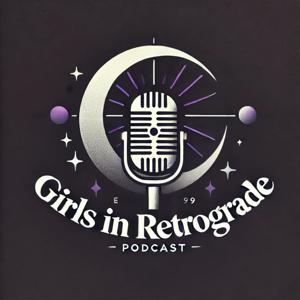 Girls In Retrograde