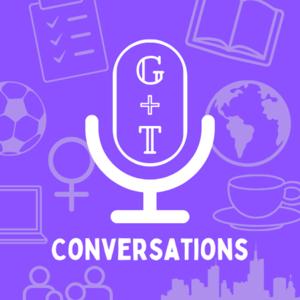 G+T Conversations