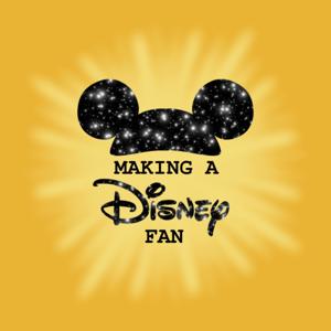Making A Disney Fan
