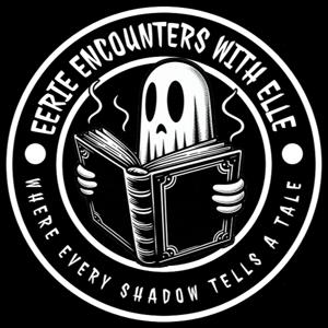 Eerie Encounters With Elle