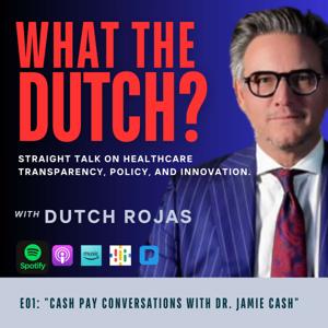 What the Dutch? Straight Talk on Healthcare  Transparency, Policy, and Innovation.