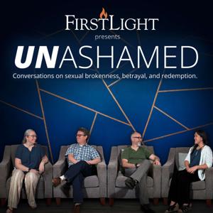 UNASHAMED: The FirstLight Ministries Podcast