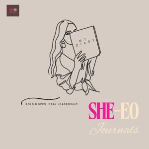 She-EO Journals: Bold Moves, Real Leadership
