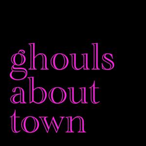 Ghouls About Town