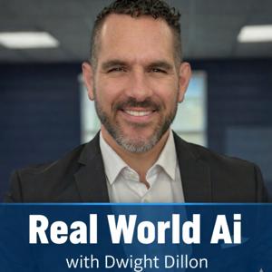 Real World Ai with Dwight Dillon