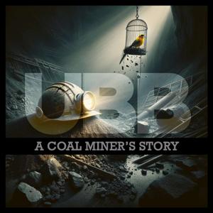UBB: A Coal Miner's Story