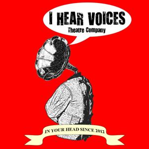 I Hear Voices Theatre Company presents...