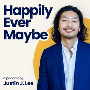 Happily Ever Maybe with Justin J. Lee