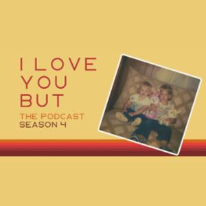I Love You But - latchkey sisters talk movies and tv